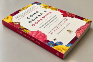 Como Domar a Dopamina: livro traz estratégias práticas para controlar vícios em sexo, jogos e redes 5 Como Domar a Dopamina: livro traz estratégias práticas para controlar vícios em sexo, jogos e redes