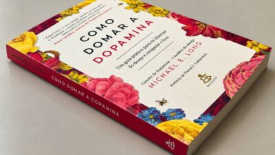 Como Domar a Dopamina: livro traz estratégias práticas para controlar vícios em sexo, jogos e redes